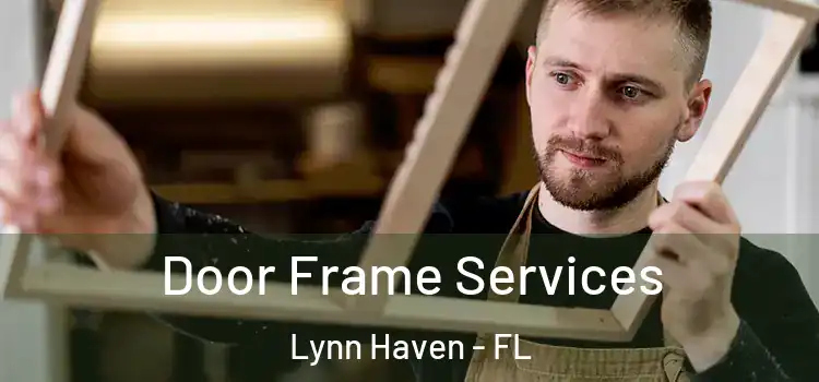 Door Frame Services Lynn Haven - FL
