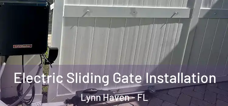 Electric Sliding Gate Installation Lynn Haven - FL