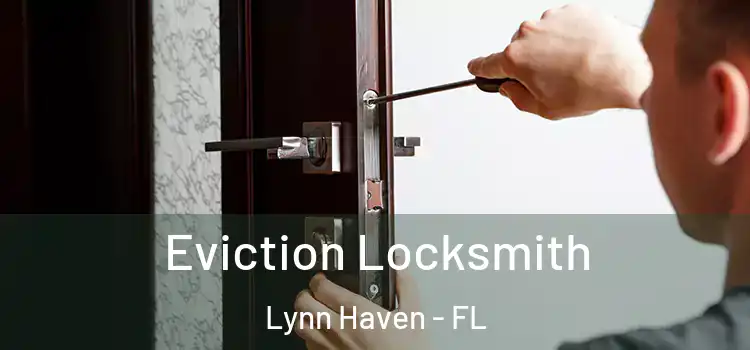 Eviction Locksmith Lynn Haven - FL