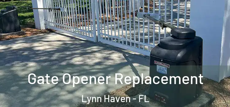 Gate Opener Replacement Lynn Haven - FL